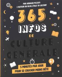 365 infos de culture générale : 5 minutes par jour pour se coucher moins bête
