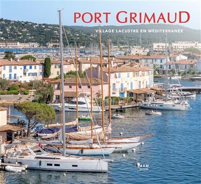 Port Grimaud : village lacustre en Méditerranée