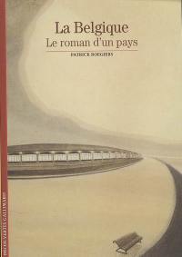 La Belgique : le roman d'un pays