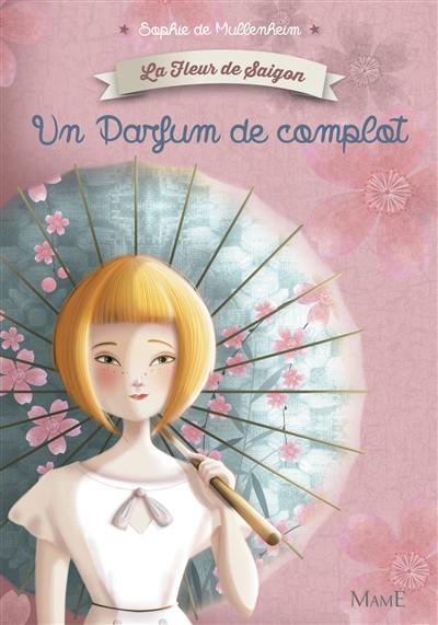 La fleur de Saigon. Un parfum de complot La fleur de Saigon. Un parfum de complot