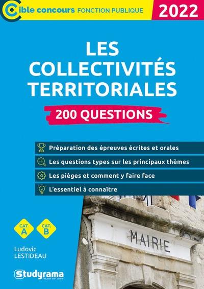 Les collectivités territoriales : 200 questions, cat. A, cat. B : 2022 Les collectivités territoriales : 200 questions, cat. A, cat. B : 2022