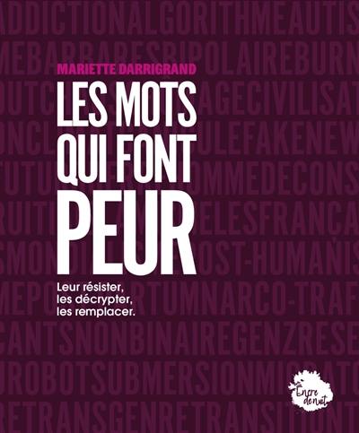 Ces mots qui font peur : et si on arrêtait de paniquer ?