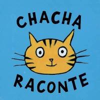 Chacha raconte