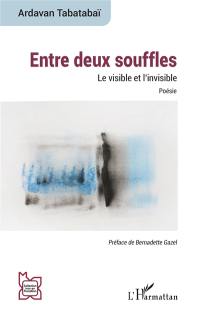 Entre deux souffles : le visible et l'invisible