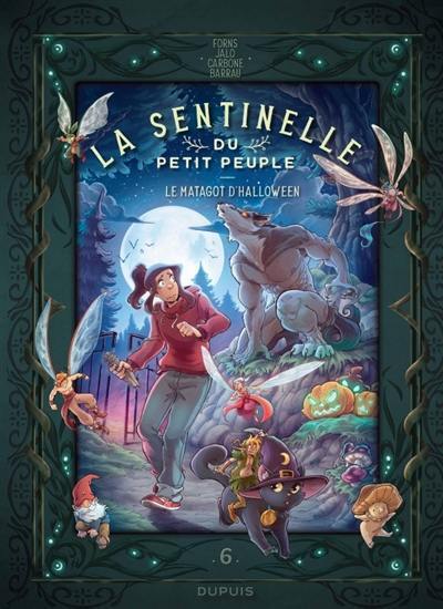 La sentinelle du petit peuple. Vol. 6. Le matagot d'Halloween La sentinelle du petit peuple. Vol. 6. Le matagot d'Halloween