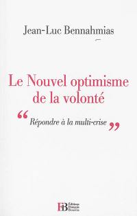 Le nouvel optimisme de la volonté : répondre à la multi-crise
