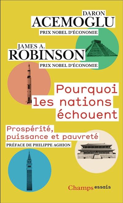Pourquoi les nations échouent : prospérité, puissance et pauvreté Pourquoi les nations échouent : prospérité, puissance et pauvreté