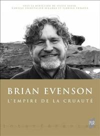 Brian Evenson : l'empire de la cruauté Brian Evenson : l'empire de la cruauté