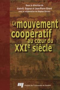 Le mouvement coopératif au coeur du XXIe siècle Le mouvement coopératif au coeur du XXIe siècle