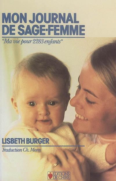 Mon journal de sage-femme : ma vie pour 2.283 enfants