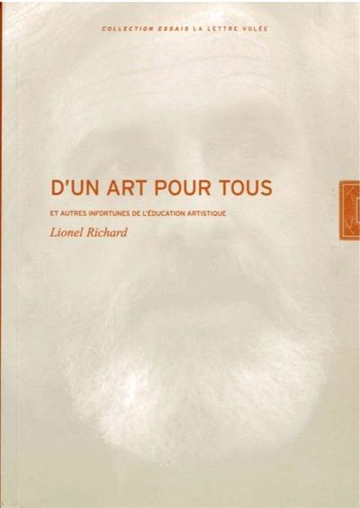 D'un art pour tous : et autres infortunes de l'éducation artistique D'un art pour tous : et autres infortunes de l'éducation artistique