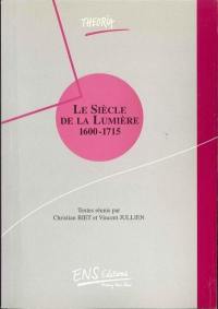 Le siècle de la Lumière, 1600-1715 Le siècle de la Lumière, 1600-1715