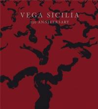 Vega Sicilia 150 Anniversary 1864-2014
