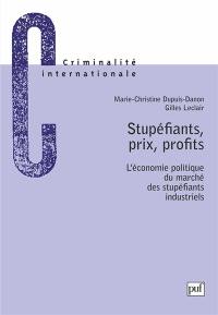 Stupéfiants, prix, profits : l'économie politique du marché des stupéfiants industriels, héroïne et cocaïne