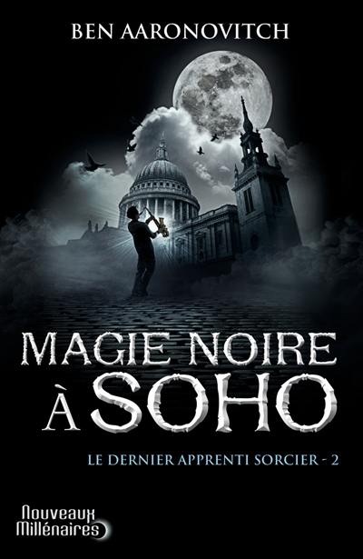 Le dernier apprenti sorcier. Vol. 2. Magie noire à Soho Le dernier apprenti sorcier. Vol. 2. Magie noire à Soho