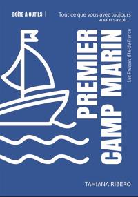Premier camp marin : tout ce que vous avez toujours voulu savoir...