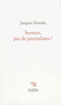 Surtout, pas de journalistes !
