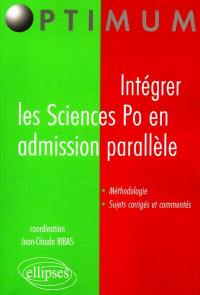 Intégrer les Sciences Po en admission parallèle