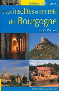 Lieux insolites et secrets de Bourgogne