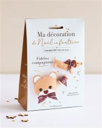 Ma décoration de Noël en feutrine : fidèles compagnons : 2 projets DIY 100 % fait-main