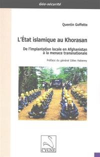 L'Etat islamique au Khorasan : de l'implantation locale en Afghanistan à la menace transnationale