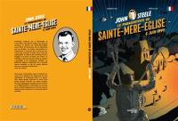 John Steele : le parachutiste de Sainte-Mère-Eglise : 6 juin 1944