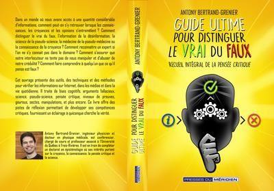 Guide ultime pour distinguer le vrai du faux : Recueil intégral de la pensée critique Guide ultime pour distinguer le vrai du faux : Recueil intégral de la pensée critique
