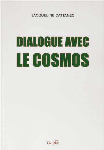 Dialogue avec le cosmos Dialogue avec le cosmos