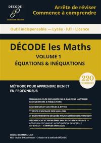 DECODE les MATHS : Equations et Inéquations Vol. 1