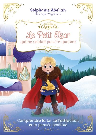 Le petit tsar qui ne voulait pas être pauvre : comprendre la loi de l'attraction et la pensée positive