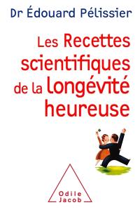 Les recettes scientifiques de la longévité heureuse Les recettes scientifiques de la longévité heureuse