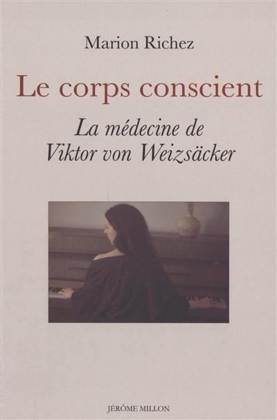 Le corps conscient : la médecine de Viktor von Weizsäcker