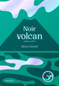 Noir volcan : poèmes inédits