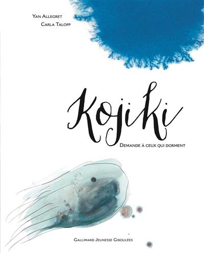 Kojiki : demande à ceux qui dorment Kojiki : demande à ceux qui dorment