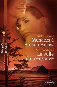 Menaces à Broken Arrow. Le voile du mensonge