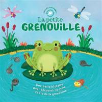 La petite grenouille : une belle histoire pour découvrir le cycle de la vie de la grenouille