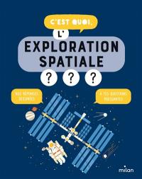 C'est quoi, l'exploration spatiale ? : nos réponses dessinées à tes questions pressantes C'est quoi, l'exploration spatiale ? : nos réponses dessinées à tes questions pressantes