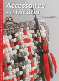 Accessoires en tricotin : bijoux, ceinture, bonnets, sacs...