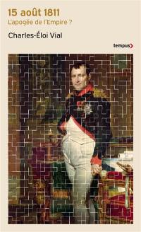 15 août 1811 : l'apogée de l'Empire ?