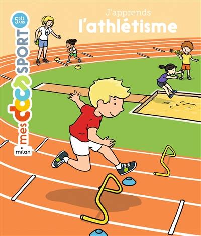 J'apprends l'athlétisme J'apprends l'athlétisme