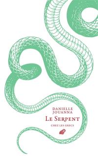 Le serpent chez les Grecs : savants, devins et médecins