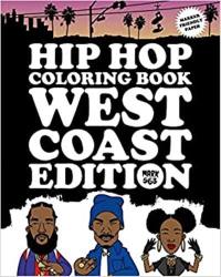 Hip Hop Coloring Book West Coast Edition Hip Hop Coloring Book West Coast Edition