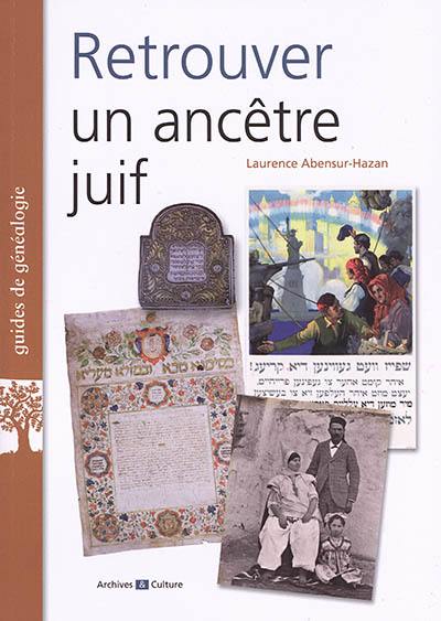 Retrouver un ancêtre juif Retrouver un ancêtre juif