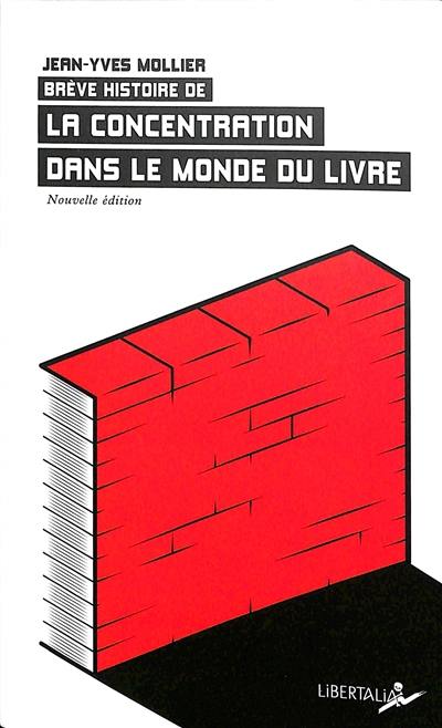 Brève histoire de la concentration dans le monde du livre Brève histoire de la concentration dans le monde du livre