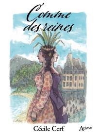 Comme des reines : histoire des deux Pomaré : Paris-Tahiti, 1844