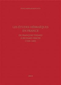 Les études hébraïques en France, de François Tissard à Richard Simon (1508-1680) : grammaire et enseignement