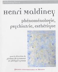 Henri Maldiney : phénoménologie, psychiatrie, esthétique