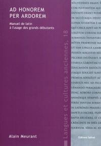 Ad hororem per ardorem : manuel de latin à l'usage des grands débutants