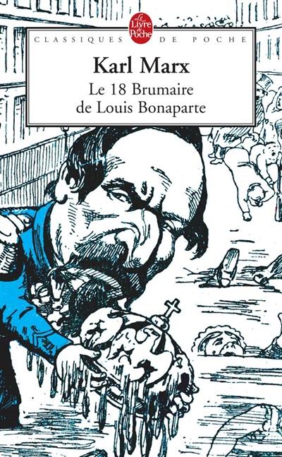 Le 18 Brumaire de Louis Bonaparte Le 18 Brumaire de Louis Bonaparte