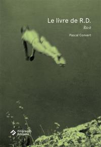 Le livre de R.D. : récit